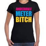 Anderhalf meter bitch cadeau t-shirt zwart dames - Fun tekst / Verjaardag cadeau / kado t-shirt
