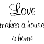 Love makes a house - Muursticker