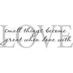 Small things become - Muursticker